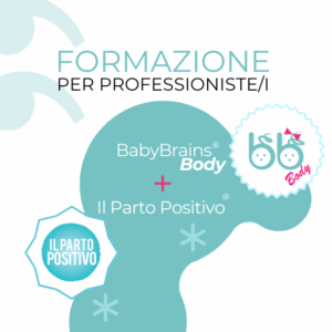 Il Parto Positivo + BabyBrains Body